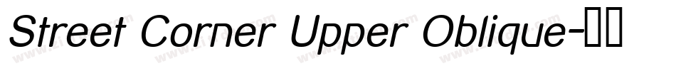 Street Corner Upper Oblique字体转换